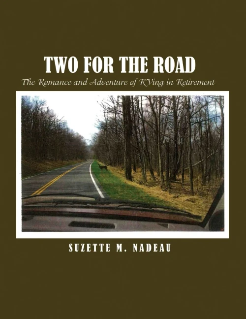 Two For The Road: The Romance And Adventure Of Rving In Retirement