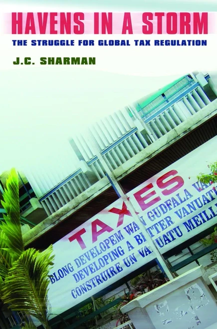 Havens in a Storm: The Struggle for Global Tax Regulation (Cornell Studies in Political Economy)