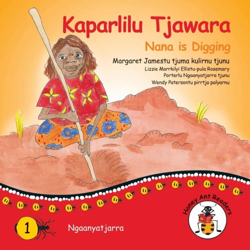 Kaparlilu Tjawara - Nana Is Digging (Australian Languages Edition)