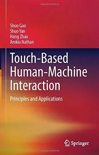 Touch-Based Human-Machine Interaction: Principles And Applications