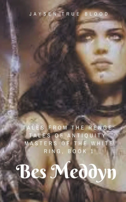 Tales From The Renge: Masters Of The White Ring, Book 1: Bes Meddyn
