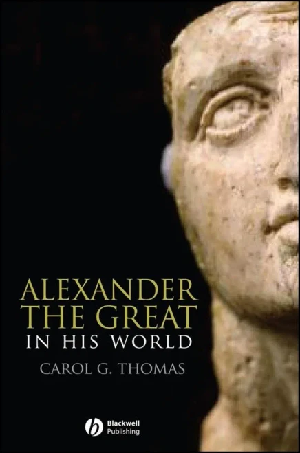 Alexander the Great: In His World