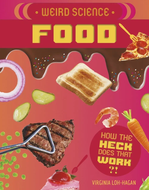 Weird Science: Food (How The Heck Does That Work?!) - 9781534188990