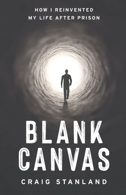 Blank Canvas: How I Reinvented My Life After Prison - 9781544519470