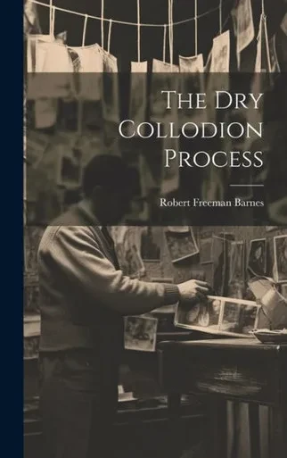 The Dry Collodion Process