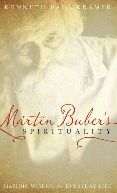 Martin Buber's Spirituality: Hasidic Wisdom for Everyday Life