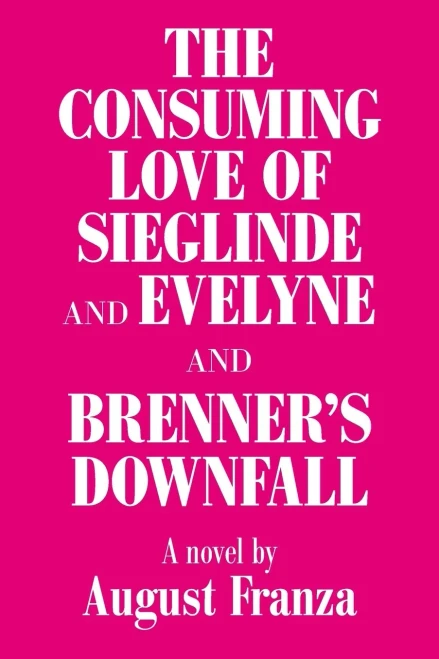 'The Consuming Love Of Sieglinde And Evelyne And Brenner?S Downfall