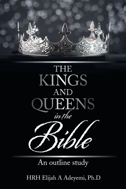 The Kings And Queens In The Bible: An Outline Study - 9781665529730