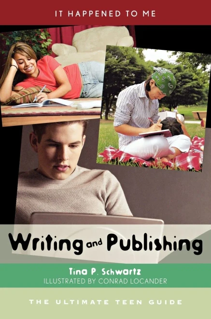 Writing and Publishing: The Ultimate Teen Guide (It Happened to Me)
