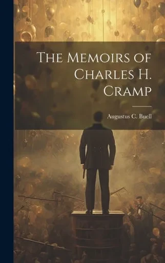 The Memoirs Of Charles H. Cramp