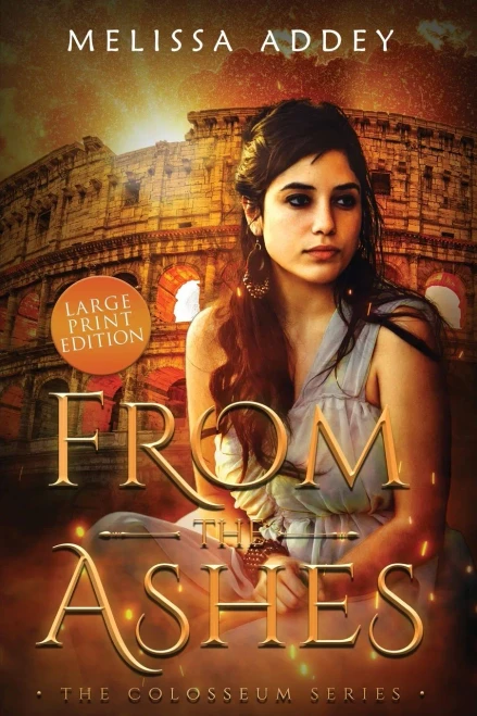 From The Ashes: Large Print Edition (The Colosseum) - 9781910940860