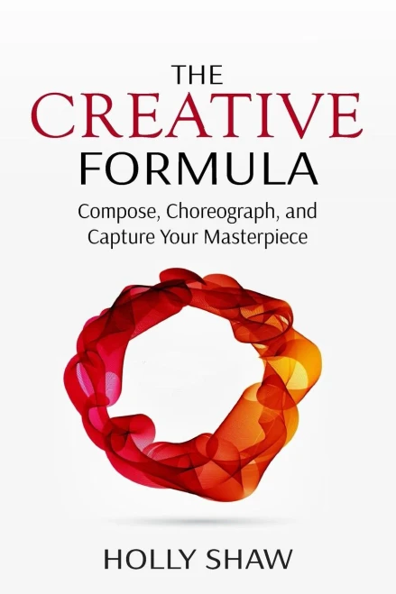 The Creative Formula: Compose, Choreograph, and Capture Your Masterpiece