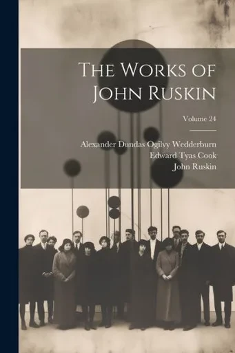 The Works Of John Ruskin; Volume 24