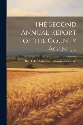 The Second Annual Report Of The County Agent, ..