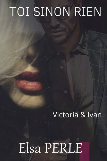 Toi Sinon Rien: Victoria & Ivan #2 (Mafia Romance) (French Edition)