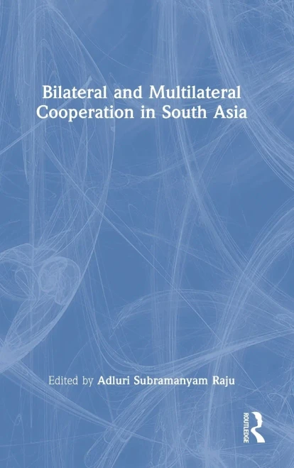 Bilateral And Multilateral Cooperation In South Asia - 9780367615062
