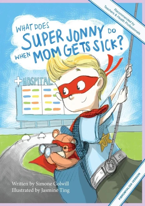 What Does Super Jonny Do When Mom Gets Sick? (Fibromyalgia Version).
