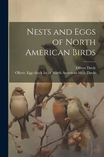 Nests And Eggs Of North American Birds