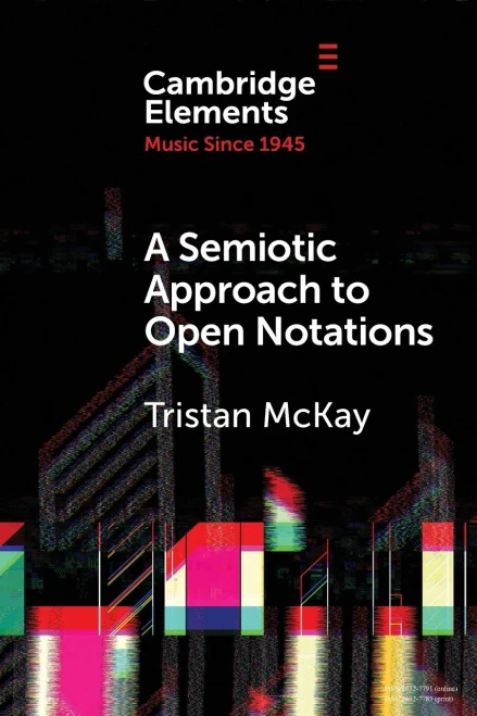 A Semiotic Approach To Open Notations (Elements In Music Since 1945)