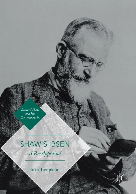 Shaw’S Ibsen: A Re-Appraisal (Bernard Shaw And His Contemporaries)