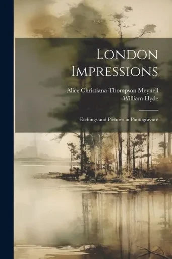 London Impressions: Etchings And Pictures In Photogravure