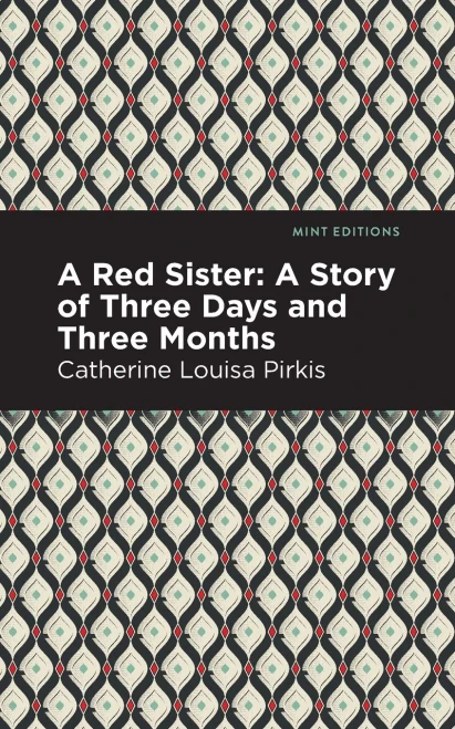 A Red Sister: A Story Of Three Days And Three Months (Mint Editions)