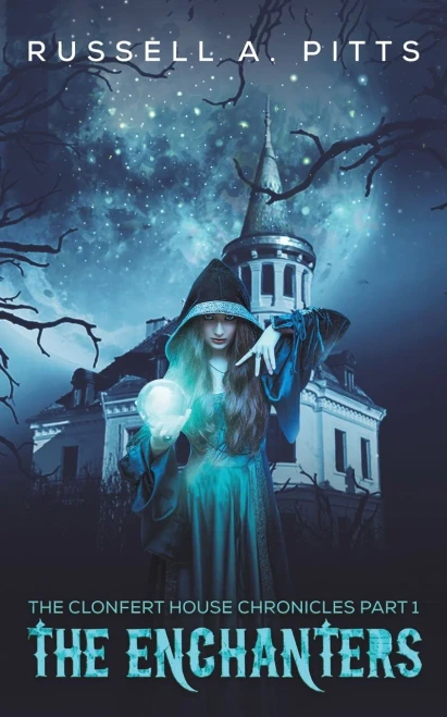 The Clonfert House Chronicles Part 1: The Enchanters - 9781647506520