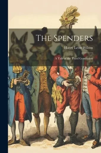 The Spenders: A Tale Of The Third Generation