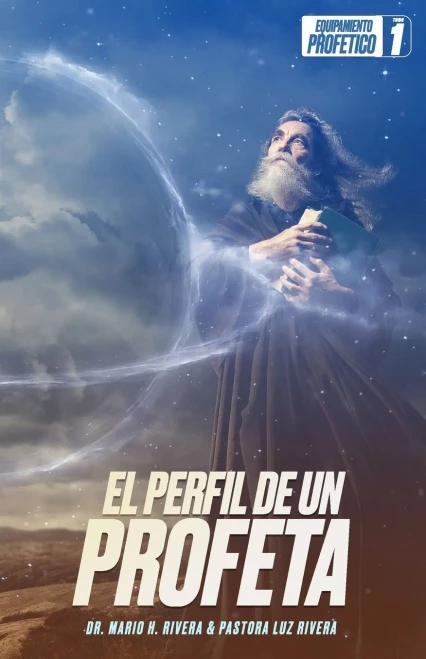 El Perfil De Un Profeta.: Equipamiento Profetico 1 (Spanish Edition)