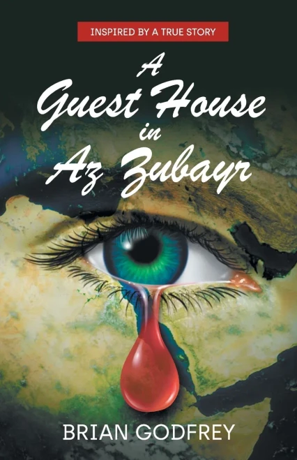 A Guest House In Az Zubayr: Inspired By A True Story - 9781800310407