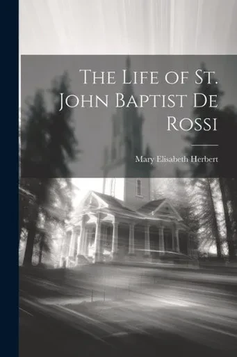 The Life Of St. John Baptist De Rossi