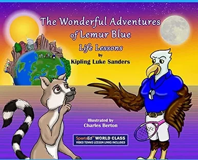 The Wonderful Adventures Of Lemur Blue: Life Lessons - 9781946928276