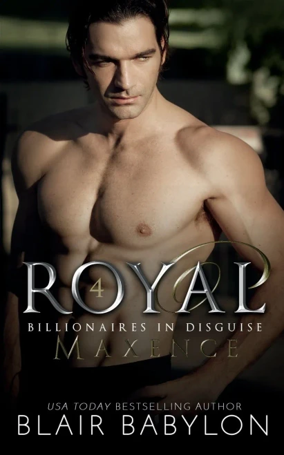 Royal: A Royal Billionaire Novel (Billionaires In Disguise: Maxence)