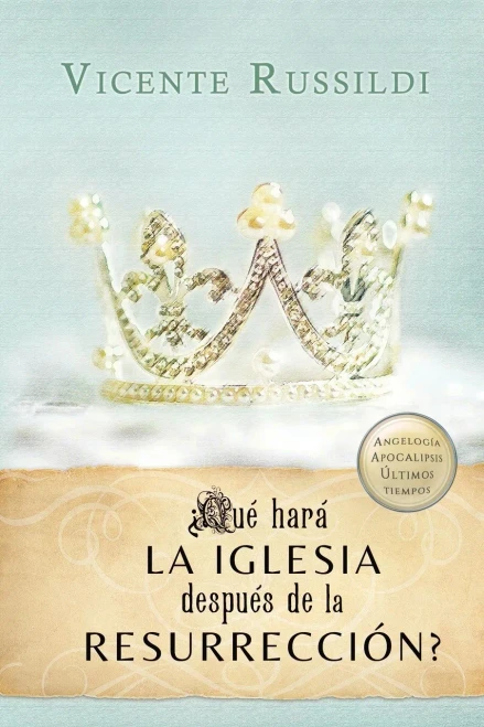 Quã© Harã¡ La Iglesia Despuã©S De La Resurrecciã³N (Spanish Edition)