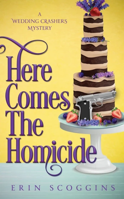 Here Comes The Homicide (A Wedding Crashers Mystery) - 9781953826046