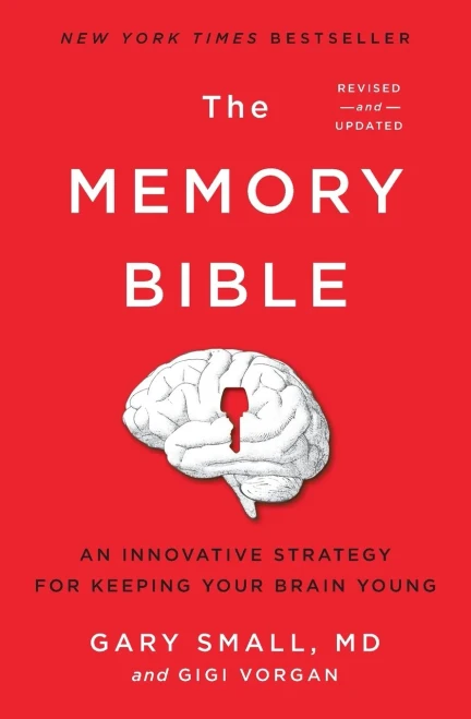 The Memory Bible: An Innovative Strategy For Keeping Your Brain Young
