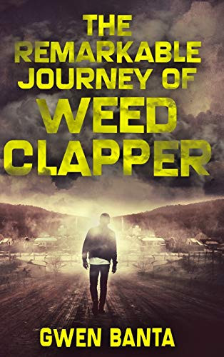 The Remarkable Journey Of Weed Clapper: Large Print Hardcover Edition