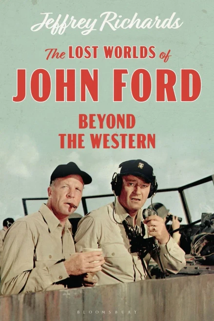The Lost Worlds Of John Ford: Beyond The Western (Cinema And Society)