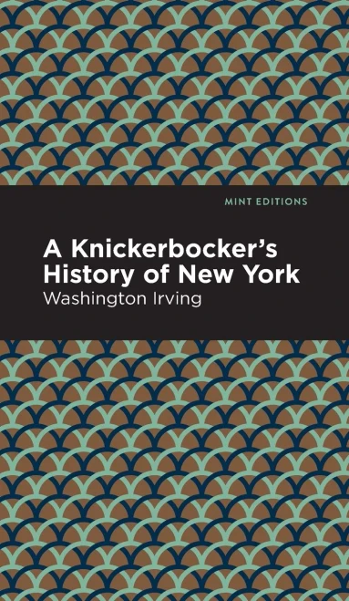 A Knickerbocker'S History Of New York (Mint Editions) - 9781513206752