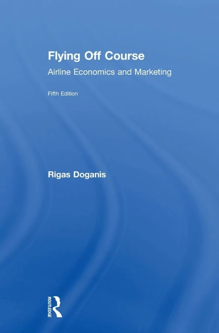 Flying Off Course: Airline Economics And Marketing