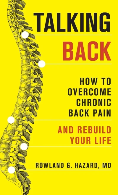 Talking Back: How To Overcome Chronic Back Pain And Rebuild Your Life