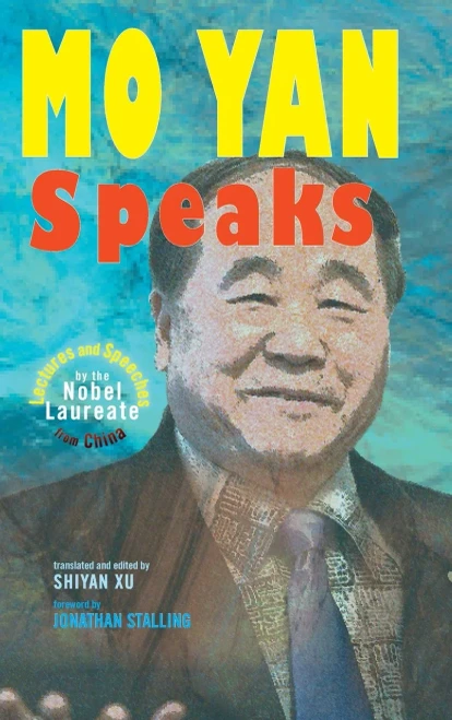 Mo Yan Speaks: Lectures And Speeches By The Nobel Laureate From China