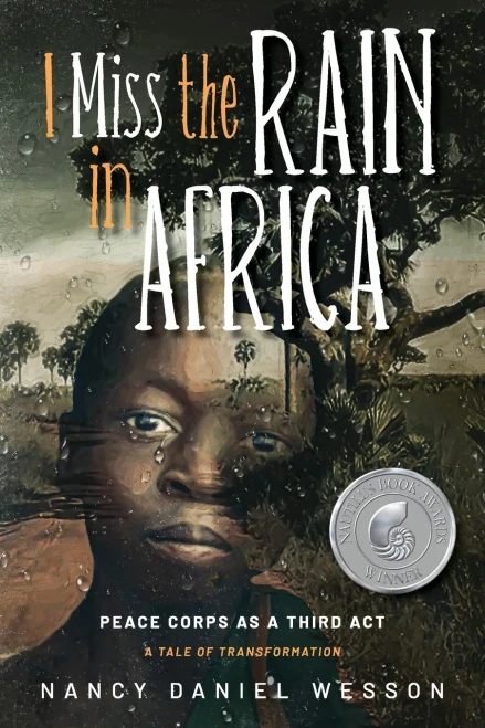 I Miss The Rain In Africa: Peace Corps As A Third Act - 9781615995745