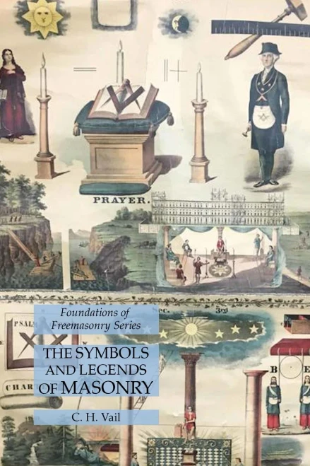 The Symbols And Legends Of Masonry: Foundations Of Freemasonry Series