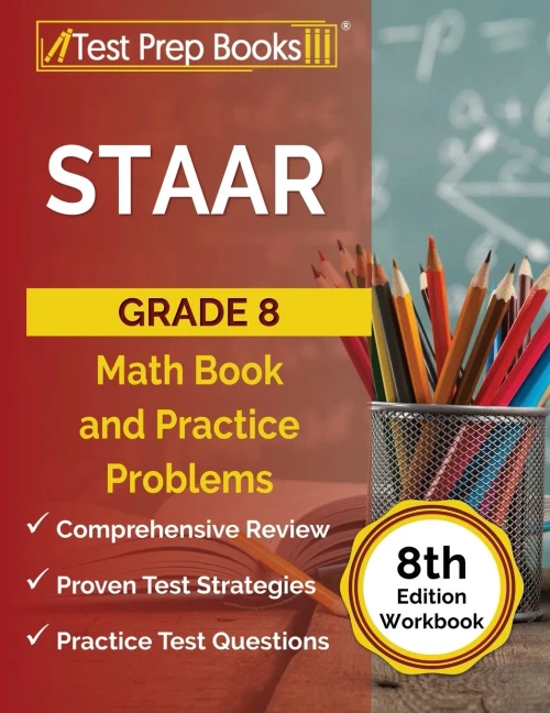 Staar Grade 8 Math Book And Practice Problems: [8Th Edition Workbook]