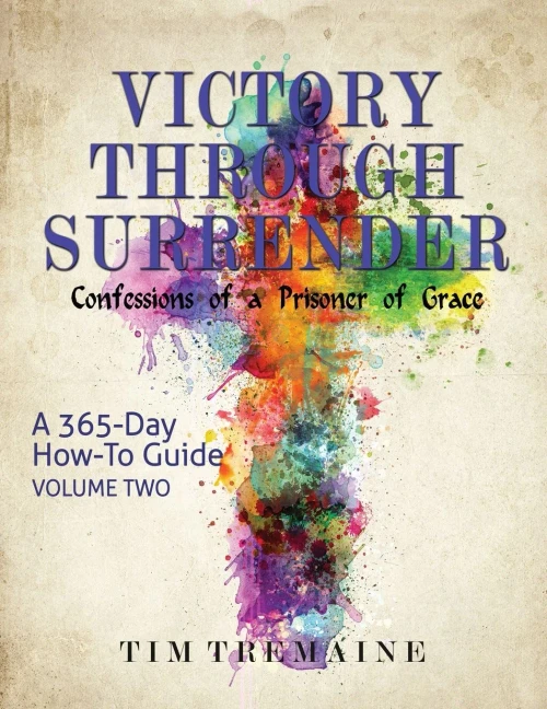 Victory Through Surrender - Vol 2: Confessions Of A Prisoner Of Grace
