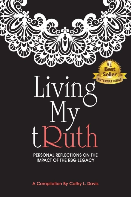 Living My Truth: Personal Reflections On The Impact Of The Rbg Legacy