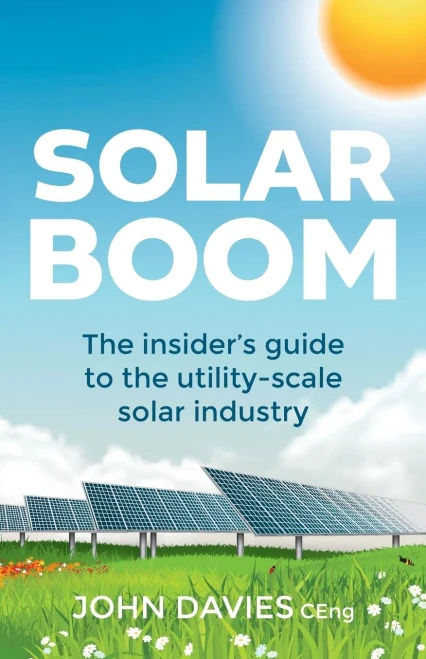 Solar Boom: The Insider'S Guide To The Utility - Scale Solar Industry