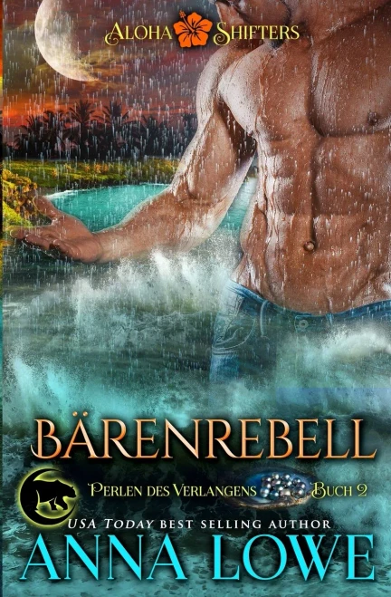 Bã¤Renrebell (Aloha Shifters: Perlen Des Verlangens) (German Edition)