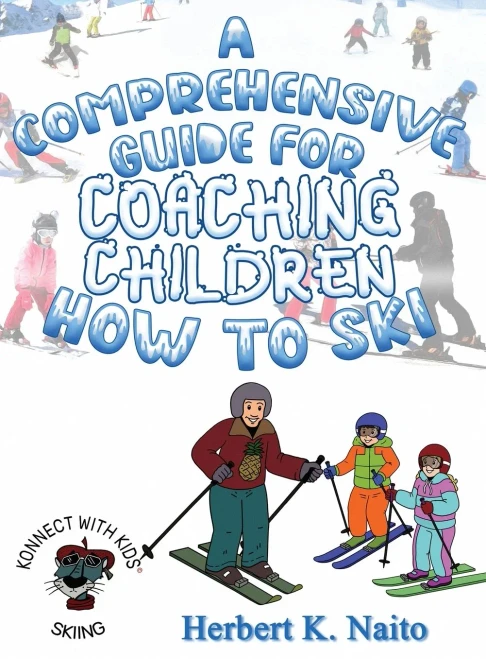 A Comprehensive Guide For Coaching Children How To Ski